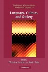 Language, Culture, and Society: Key Topics in Linguistic Anthropology - Christine Jourdan