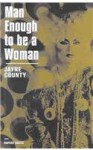 Man Enough To Be Woman: The Autobiography of Jayne County - Jayne County, Rupert Smith