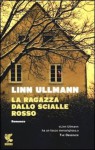 La ragazza dallo scialle rosso - Linn Ullmann