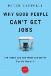 Why Good People Can't Get Jobs: The Skills Gap and What Companies Can Do About It - Peter Cappelli