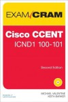 Cisco CCENT ICND1 100-101 Exam Cram (Exam Cram (Pearson)) - Michael Valentine, Keith Barker
