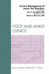 Current Management of Lesser Toe Disorders, an Issue of Foot and Ankle Clinics - John Campbell