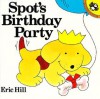 Spot's Birthday Party - Eric Hill