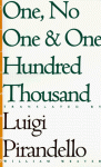 One, No One, and One Hundred Thousand - Luigi Pirandello, William Weaver