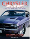 Chrysler Muscle Cars: The Ultimate Guide - Mike Mueller