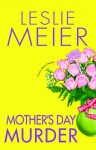 Mother's Day Murder (A Lucy Stone Mystery #15) - Leslie Meier