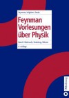 Vorlesungen über Physik Bd.1: Mechanik, Strahlung und Wärme - Richard P. Feynman, Robert B. Leighton, Matthew L. Sands