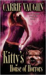 Kitty's House of Horrors (Kitty Norville Series #7) - Carrie Vaughn