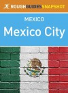 Mexico City Rough Guides Snapshot Mexico - Rough Guides