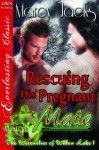 Rescuing His Pregnant Mate - Marcy Jacks