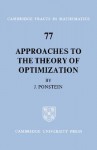 Approaches to the Theory of Optimization - J. P. Ponstein, Béla Bollobás