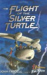 The Flight of the Silver Turtle - John Fardell