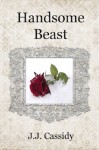 Handsome Beast - J.J. Cassidy