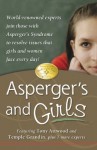 Asperger's and Girls - Mary Wrobel, Lisa Iland, Jennifer McIlwee Myers, Ruth Snyder, Sheila Wagner, Tony Attwood, Catherine Faherty, Temple Grandin