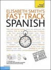 Fast-Track Spanish - Elisabeth Smith