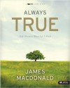 Always True: God's Promises When Life Is Hard (Member Book) - James MacDonald