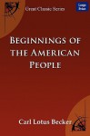 Beginnings of the American People - Lotus Becker Carl Lotus Becker