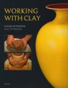 Working with Clay. Susan Peterson, Jan Peterson - Susan Peterson