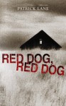 Red Dog, Red Dog - Patrick Lane