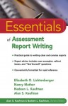 Essentials of Assessment Report Writing (Essentials of Psychological Assessment) - Elizabeth O. Lichtenberger, Nancy Mather, Nadeen L. Kaufman, Alan S. Kaufman