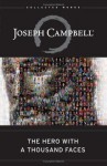 The Hero with a Thousand Faces (The Collected Works of Joseph Campbell) - Joseph Campbell