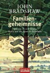 Familiengeheimnisse. Warum es sich lohnt, ihnen auf die Spur zu kommen - John Bradshaw, Hanna van Laak