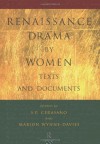 Renaissance Drama by Women: Texts and Documents - Susan P. Cerasano