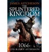 The Splintered Kingdom - James Aitcheson