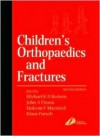 Children's Orthopaedics and Fractures - Michael Benson, Malcolm F. MacNicol, John A. Fixsen, Michael K.D. Benson