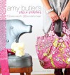 Amy Butler's Style Stitches: 12 Easy Ways to 26 Wonderful Bags - Amy Butler, David Butler