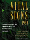 Vital Signs 1999: The Environmental Trends That Are Shaping Our Future - Lester Russell Brown, Brian Halweil, Michael Renner