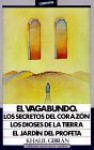 El Vagabundo: Los Secretos del Corazon, los Dioses de la Tierra, el Jardin del Profeta - Kahlil Gibran