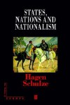 States, Nations and Nationalism: Enlightened Conversations - Hagen Schulze