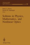 Solitons in Physics, Mathematics, and Nonlinear Optics - Peter J. Olver, David H. Sattinger