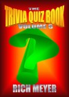 The Trivia Quiz Book Volume 6 - Rich Meyer