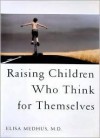 Raising Children Who Think for Themselves - Elisa Medhus