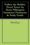 Follow the Rabbit-Proof Fence by Doris Pilkington Garimara l Summary & Study Guide - BookRags