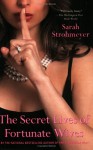 The Secret Lives of Fortunate Wives (Other Format) - Sarah Strohmeyer