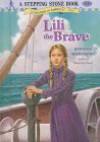 Lili the Brave (A Stepping Stone Book(TM)) - Jennifer Armstrong, Uldis Klavins