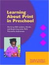 Learning about Print in Preschool: Working with Letters, Words, and Beginning Links with Phonemic Awareness - Dorothy S. Strickland, Judith A. Schickedanz