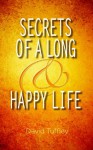 Secrets of a Long & Happy Life - David Tuffley