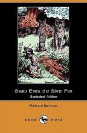 Sharp Eyes, the Silver Fox (Illustrated Edition) (Dodo Press) - Richard Barnum, Walter S. Rogers