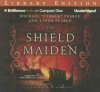 The Shield Maiden - Michael Tinker Pearce, Mary Robinette Kowal, Linda Pearce