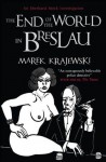 End of the World in Breslau: An Eberhard Mock Investigation - Marek Krajewski, Danusia Stok