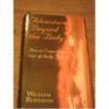 Adventures Beyond The Body: How To Experience Out Of Body Travel - William Buhlman