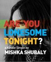 Are You Lonesome Tonight? - Mishka Shubaly