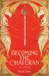 Becoming the Chateran - S J Aisling