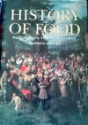 A History Of Food - Maguelonne Toussaint-Samat