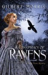 A Conspiracy of Ravens: A Lady Trent Mystery - Gilbert Morris