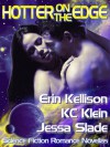 Hotter on the Edge (Hotter on The Edge #1) - Erin Kellison, K.C. Klein, Jessa Slade